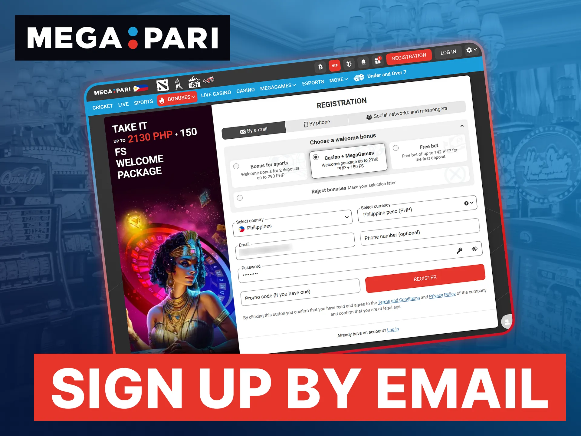 Complete your Megapari registration quickly by email and select your preferred welcome bonus.
